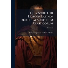 (英文圖書)I. J. G. Schelleri Lexicon Latino-belgicum Auctorum Classicorum; Volume 2 平裝版, Nabu Press, 英文