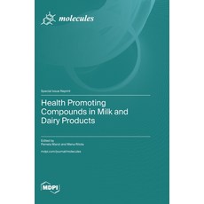 (영문도서)Health Promoting Compounds in Milk and Dairy Products Hardcover, Mdpi AG, English, 9783725873524 Mdpi AG, English, 9783725873524