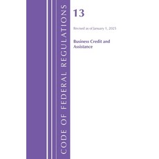 (영문도서)Code of Federal Regulations Title 13 Business Credit and Assistance Revised as... Paperback, Bloomsbury Academic, English, 9798892057844 Bloomsbury Academic, English, 9798892057844