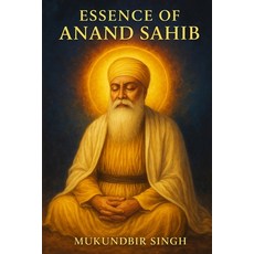 (영문도서)Essence of Anand Sahib: Blissful Communion with Divine Paperback, Independently Published, English, 9798264358258