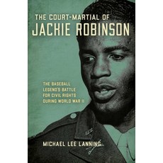 (영문도서)The Court-Martial of Jackie Robinson: The Baseball Legend's Battle for Civil Rig... Paperback, Stackpole Books Gpq, English, 9780811771917