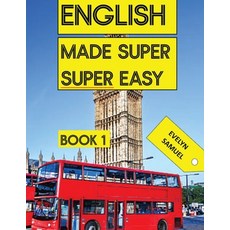 (영문도서) ENGLISH book 1: Made Super Super Easy Paperback, Eve Super Easy Books, 9781916744202