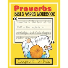Proverbs Bible Verse Workbook Copywork for Kids: Essential Bible Scriptures Workbook Memory Verses f... Paperback, Independently Published, English, 9798732400533