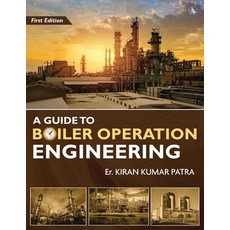 (영문도서)A Guide to Boiler Operation Engineering - For BOE/ 1st Class and 2nd Class Boile... Paperback, White Falcon Publishing, English, 9781636405759