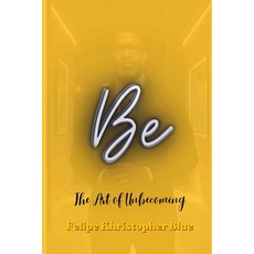 (英文圖書)Be: The Art of Unbecoming: A Poetic Collection of Reflection and Direction 平裝版, Independently Published, 英文