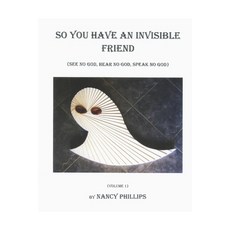 So You Have an Invisible Friend: (See no god hear no god speak no god) Paperback, Independently Published, English, 9781796937329