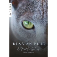(영문도서) Russian Blue: Cat Breed Complete Guide Paperback, Independently Published, English, 9798864721100