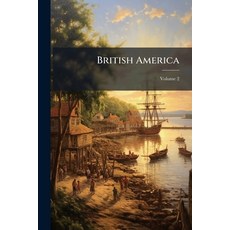 (英文書)British America; Volume 2 平裝版, Nabu Press, 英文