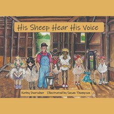 His Sheep Hear His Voice: Jesus Our Good Shepherd Paperback, Kathy Doerscher