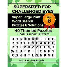 (영문도서) SUPERSIZED FOR CHALLENGED EYES Book 6: Super Large Print Word Search Puzzles Paperback, Independently Published, English, 9781091673199