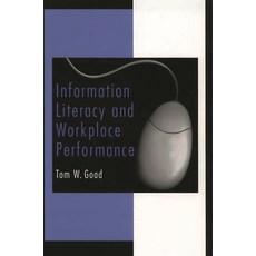 (영문도서) Information Literacy and Workplace Performance Hardcover, Bloomsbury Publishing PLC, English, 9781567204544