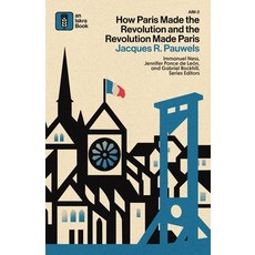 (英文圖書)How Paris Made the Revolution and the Revolution&#... 平裝版, Iskra Books, 英文