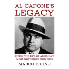 (영문도서)Al Capone's Legacy: Inside the Life of America's Most Notorious Mob Boss Paperback, Independently Published, English, 9798249079055