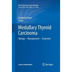 (영문도서) Medullary Thyroid Carcinoma: Biology - Management - Treatment Paperback, Springer, English, 9783319362601