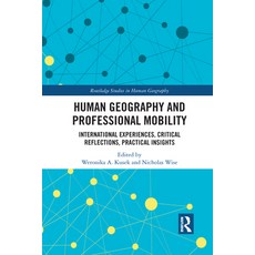Human Geography and Professional Mobility: International Experiences Critical Reflections Practica... Paperback, Routledge, English, 9781032088549