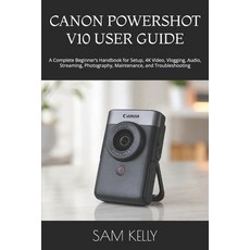 (英文圖書)Canon Powershot V10 User Guide: A Complete Beginner's Handbook for Setup 4K Vid... 平裝版, Independently Published, 英文