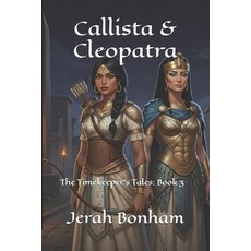 (英文圖書)Callista & Cleopatra: The Timekeeper's Tales: Book 3 平裝版, Independently Published, 英文