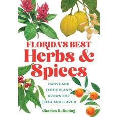 (영문도서) Florida's Best Herbs and Spices: Native and Exotic Plants Grown for Scent and Flavor Paperback, Pineapple Press, English, 9781683342762