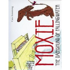 (영문도서) Moxie: The Dachshund of Fallingwater Hardcover, Bright Sky Publishing, English, 9781933979700