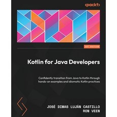 (英文圖書)Kotlin for Java Developers: Confidently transition from Java to Kotlin through h... 平裝版, Packt Publishing, 英文