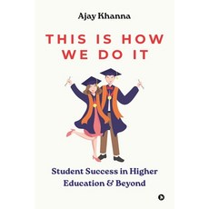 (영문도서) This Is How We Do It: Student Success in Higher Education and Beyond Paperback, Notion Press, English, 9798890677068