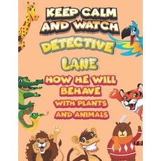 keep calm and watch detective Lane how he will behave with plant and animals: A Gorgeous Coloring an... Paperback, Independently Published, English, 9798586160256