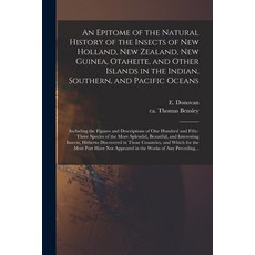 (영문도서) An Epitome of the Natural History of the Insects of New Holland New Zealand New Guinea Ota... Paperback, Legare Street Press, English, 9781013774904