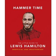 (영문도서)Hammer Time: The Little Guide to Lewis Hamilton Hardcover, Oh, English, 9781035437566