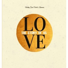 (영문도서) Wedding Guest Book & Memories. Love: The Story of Us: Begin your story at your... Hardcover, Books with Soul, English, 9781949325645