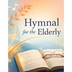 (영문도서)Hymnal for the Elderly Paperback, Independently Published, English, 9798245350165