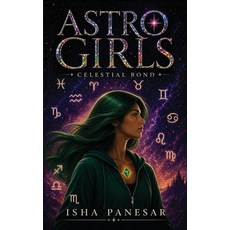 (영문도서)Astro Girls: Celestial Bond Paperback, Astro Girls Universe Ltd, English, 9781066650705 Astro Girls Universe Ltd, English, 9781066650705