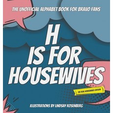 (영문도서) H Is for Housewives: The Unofficial Alphabet Book for Bravo Fans Hardcover, Og of the ABC, English, 9798218374518