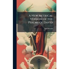 (영문도서)A New Metrical Version of the Psalms of David Hardcover, Hutson Street Press, English, 9781023811361