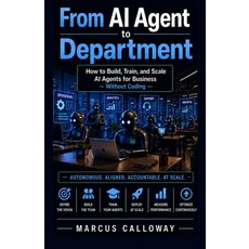 (英文圖書)From AI Agent to Department: How to Build Train and Scale AI Agents Into High-P... 平裝版, Independently Published, 英文