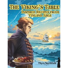 (英文圖書)The Viking's Table: Inspired Recipes from Vinland Saga: Hearty Dishes Rooted in... 平裝版, Independently Published, 英文