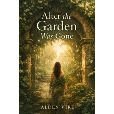 (영문도서)After The Garden Was Gone Paperback, Independently Published, English, 9798243757980