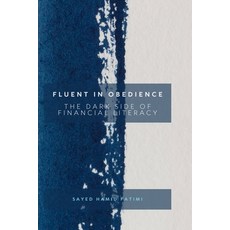 (영문도서)Fluent in Obedience: The Dark Side of Financial Literacy Paperback, Independently Published, English, 9798282958492