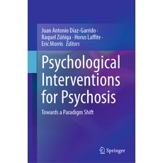 (영문도서) Psychological Interventions for Psychosis: Towards a Paradigm Shift Hardcover, Springer, English, 9783031270024