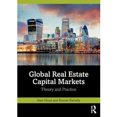 (영문도서) Global Real Estate Capital Markets: Theory and Practice Paperback, Routledge, English, 9781032288000