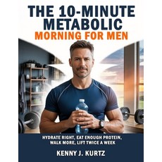 (英文圖書)The 10-Minute Metabolic Morning for Men: Hydrate Right Eat Enough Protein Walk... 平裝版, Independently Published, 英文