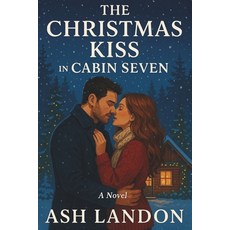 (영문도서)The Christmas Kiss in Cabin Seven Paperback, Independently Published, English, 9798275727272