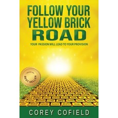 (英文圖書)Follow Your Yellow Brick Road: Your Passion will Lead To Your Provision (The Yel... 平裝版, Corey Cofield, 英文
