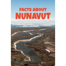 Facts about Nunavut: English Edition Paperback, Inhabit Education Books Inc., 9780228702696