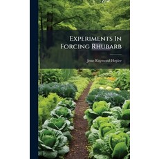(영문도서)Experiments In Forcing Rhubarb Hardcover, Hutson Street Press, English, 9781024657364