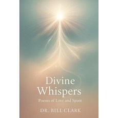 (英文圖書)Divine Whispers: Poems of Love and Spirit 平裝版, Beyond Limits Press, 英文