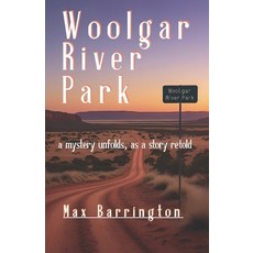 (영문도서)Woolgar River Park: A Mystery Unfolds - A Story Retold Paperback, Independently Published, English, 9798304247962