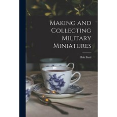 (영문도서) Making and Collecting Military Miniatures Paperback, Hassell Street Press, English, 9781014067296