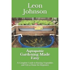 Aԛuароnіс Gаrdеnіng Made Easy: A Complete Guid... Paperback, Independently Published