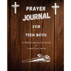 (영문도서) Prayer Journal For Teen Boys: 52 week scripture devotional and guided prayer... Paperback, Drop from Eden, English, 9781958189023