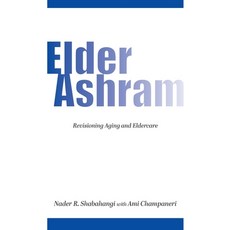 (영문도서)Elder Ashram: Revisioning aging and eldercare Paperback, Eldership Academy Press, English, 9781662977411